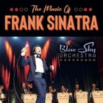 The Music of Frank Sinatra - The Blue Sky Orchestra