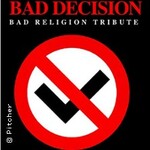 BAD RELIGION by BAD DECISION - Support: THE BATES by THE PSYCHO JUNIORS