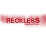 RECKLESS /A Tribute to Bryan Adams